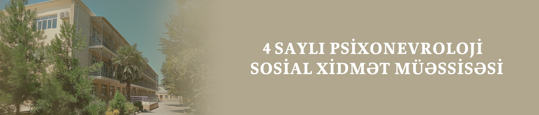 4 saylı psixonevroloji sosial xidmət müəssisəsi